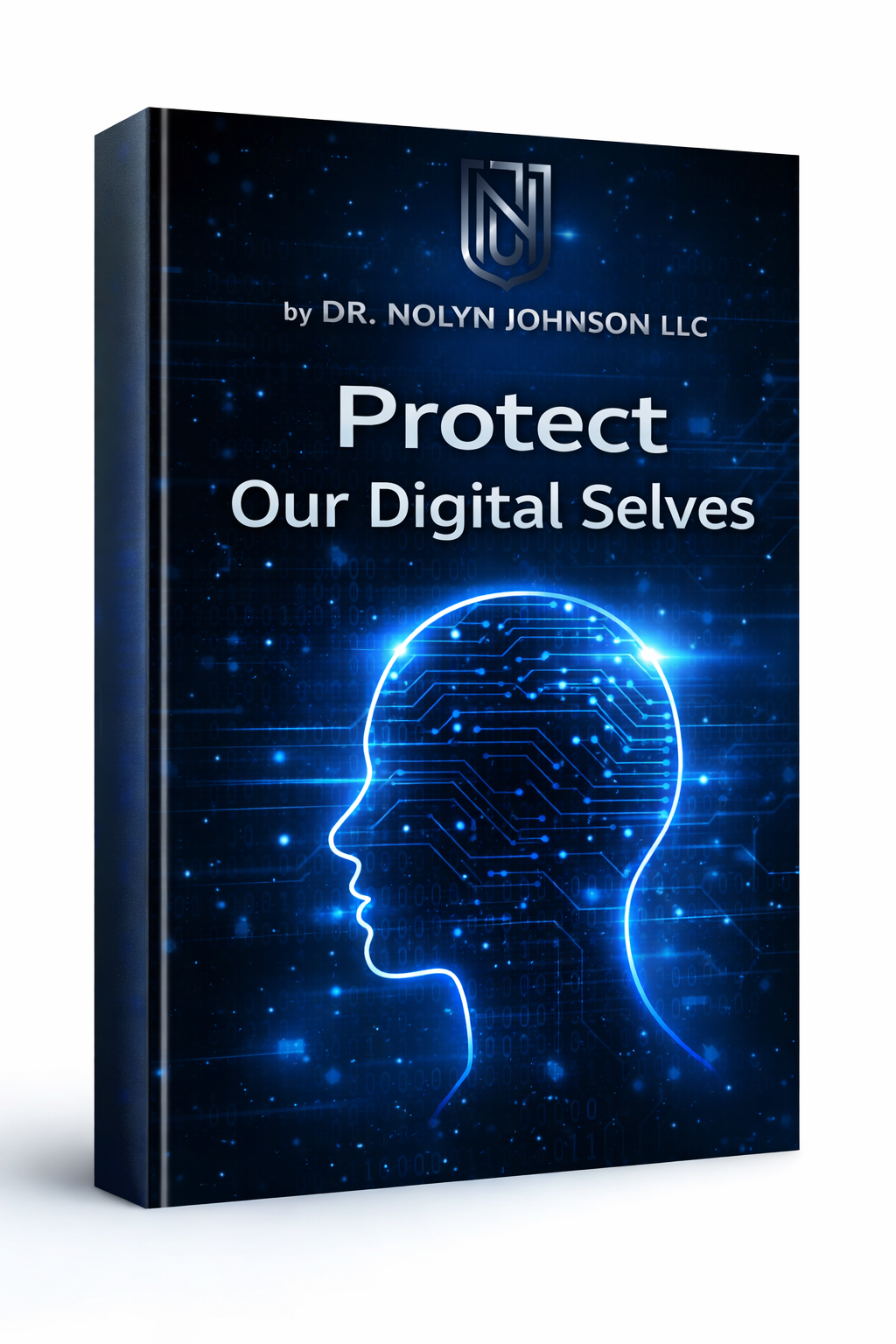 Book cover: Protect Our Digital Selves by Dr. Nolyn Johnson