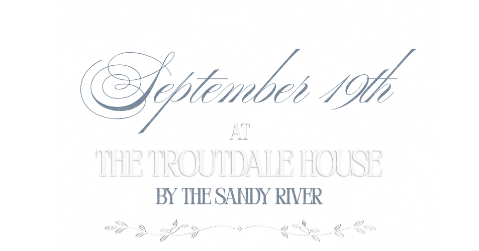 September 19th at The Troutdale House by the Sandy River