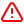 Red triangular warning icon with an exclamation mark inside.