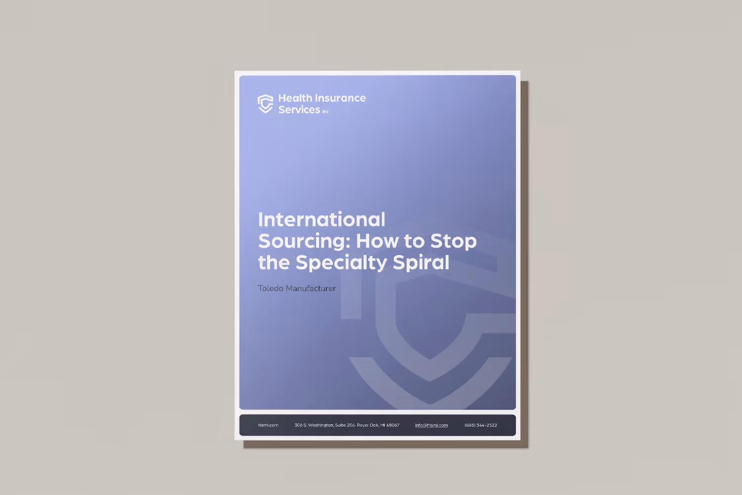 Health Insurance Services case study cover with periwinkle gradient background and shield watermark, titled "International Sourcing: How to Stop the Specialty Spiral" for a Toledo Manufacturer.