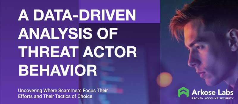 Arkose Labs Unveils Groundbreaking Threat Actor Behavior Analysis