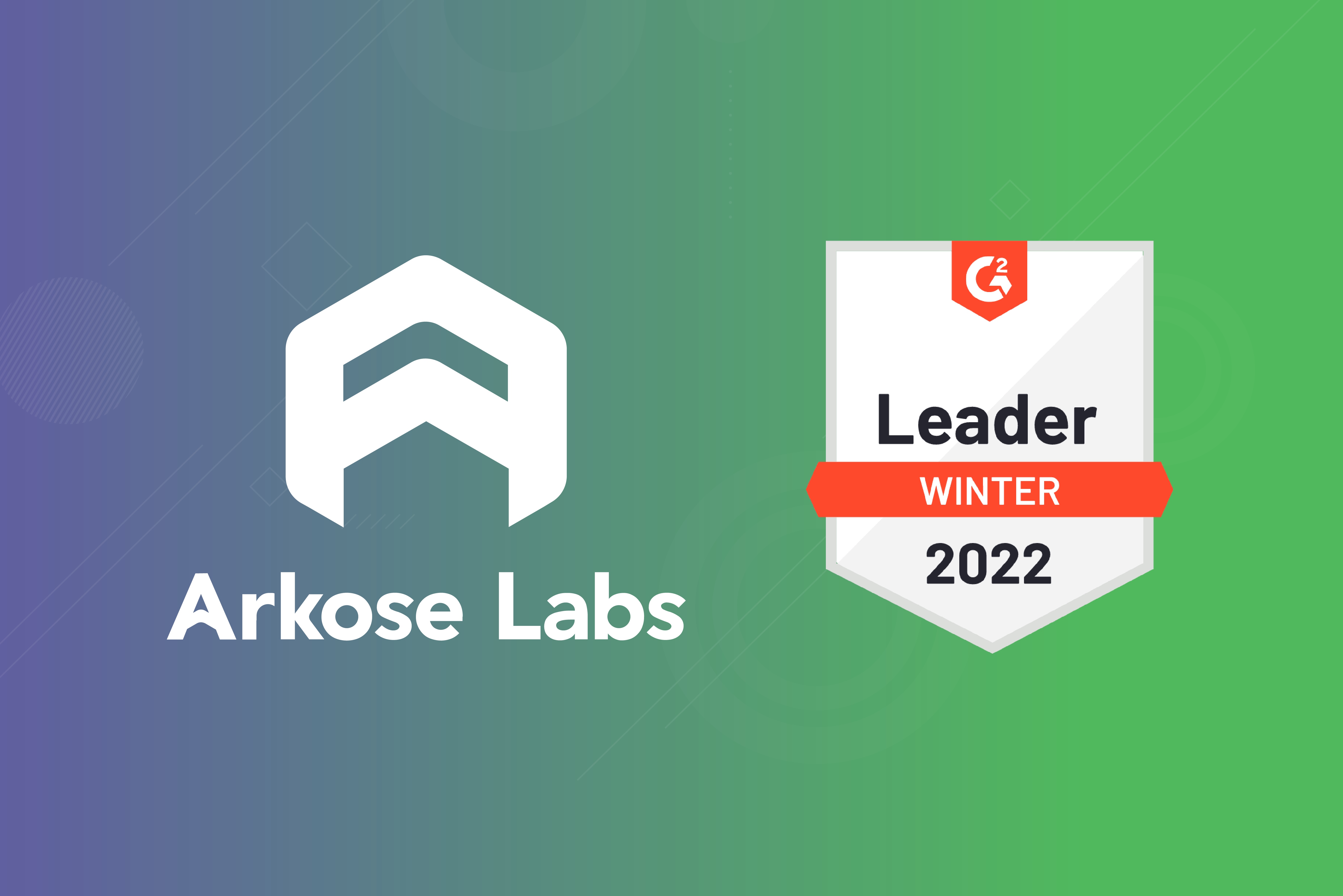 Arkose Labs Recognized as Winter 2022 G2 Leader in Fraud Detection