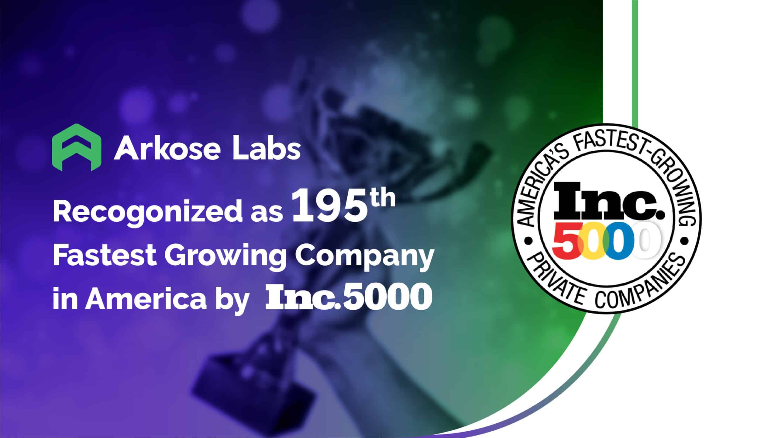 Arkose Labs Debuts at 195 in Prestigious Inc. 5000 List
