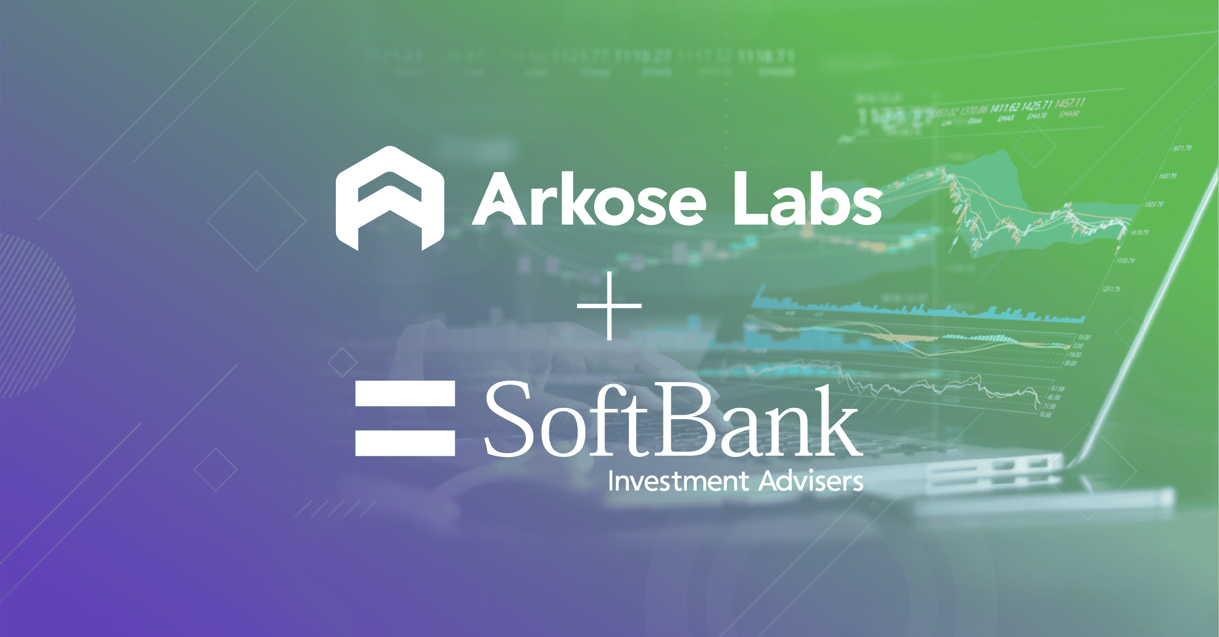 Arkose Labs Raises $70 Million Led by SoftBank Vision Fund 2 to Bankrupt the Business of Fraud