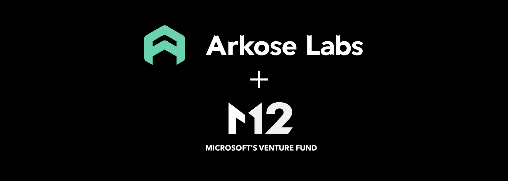 Arkose Labs Raises $22 Million in Series B Round Led by M12, Microsoft’s Venture Fund