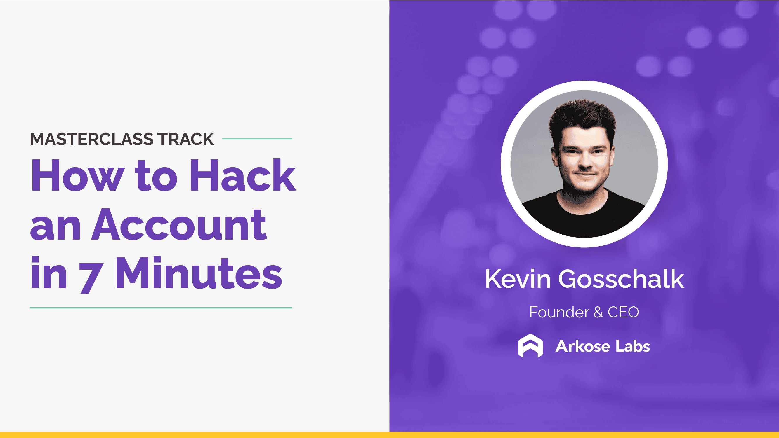 Virtual Summit Session:  How to Hack an Account in 7 Minutes