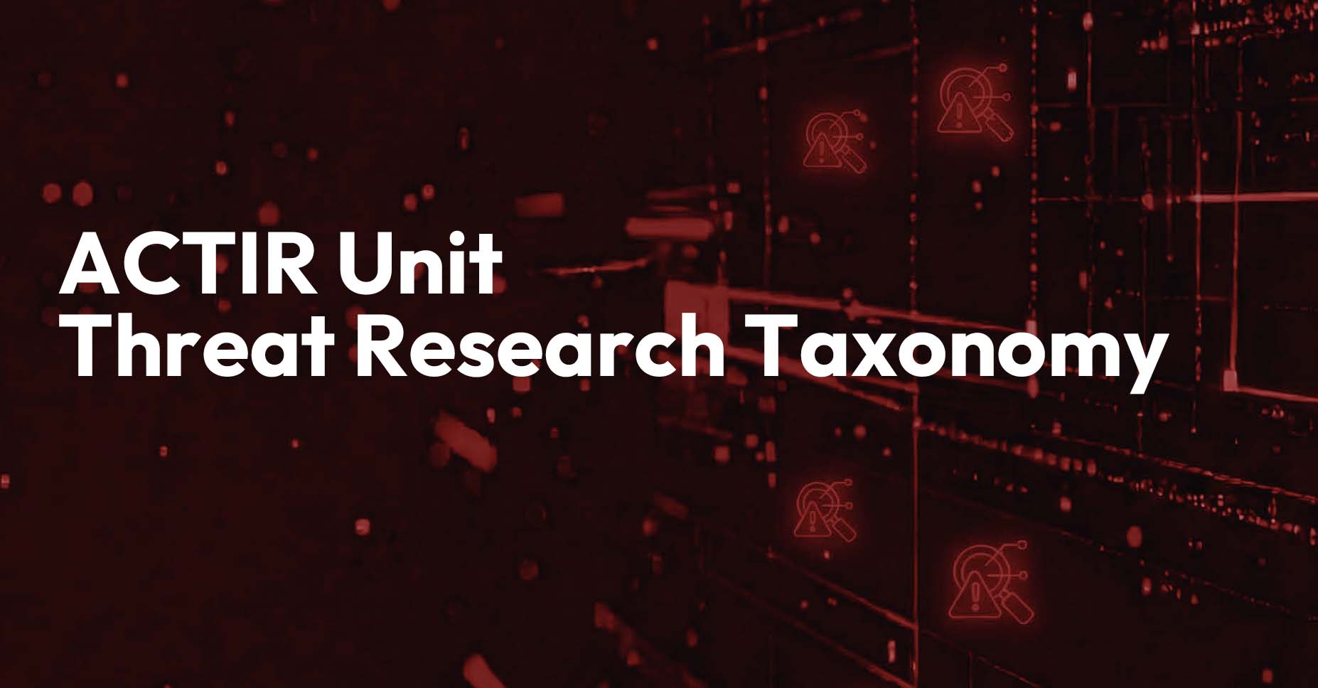 ACTIR unit threat research taxonomy cover image