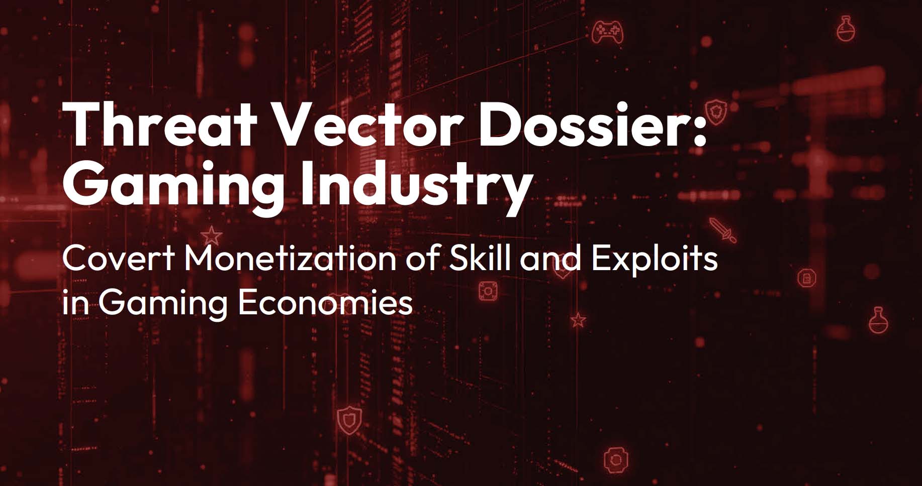 gaming industry threat vector dossier cover image