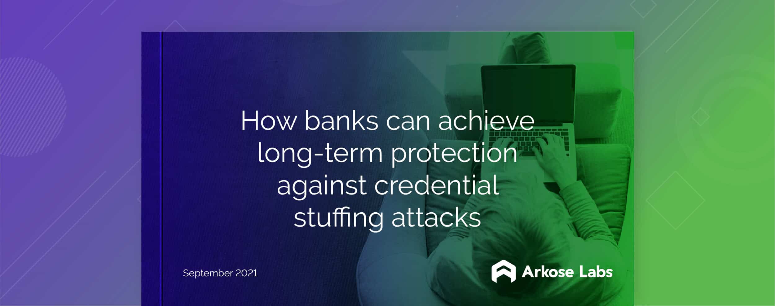 American Banker Webinar | How Banks Can Achieve Long-Term Protection Against Credential Stuffing Attacks