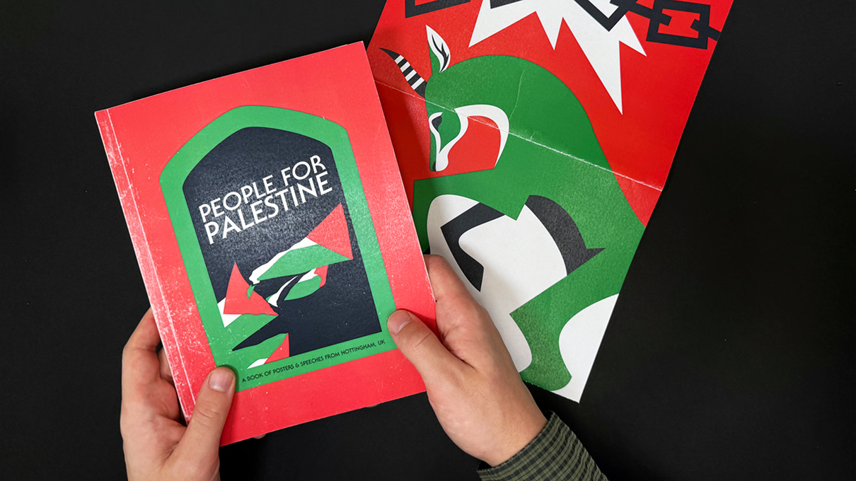 A pair of hands holds a red softcover zine against a black background. The cover shows a stylised illustration of a figure inside an archway — silhouetted in black with green, white, red and black geometric shapes forming a keffiyeh-patterned head and shoulders — with bold white text "PEOPLE FOR PALESTINE" and the footer line "A BOOK OF POSTERS & SPEECHES FROM NOTTINGHAM, UK." Beside it lies a fold-out poster in matching red, green, white and black, depicting a large bold illustration of a gazelle with a fiery mane and angular abstract shapes.
