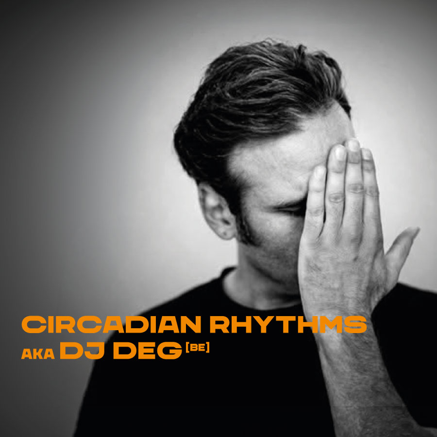 Circadian Rhythms aka Dj Deg