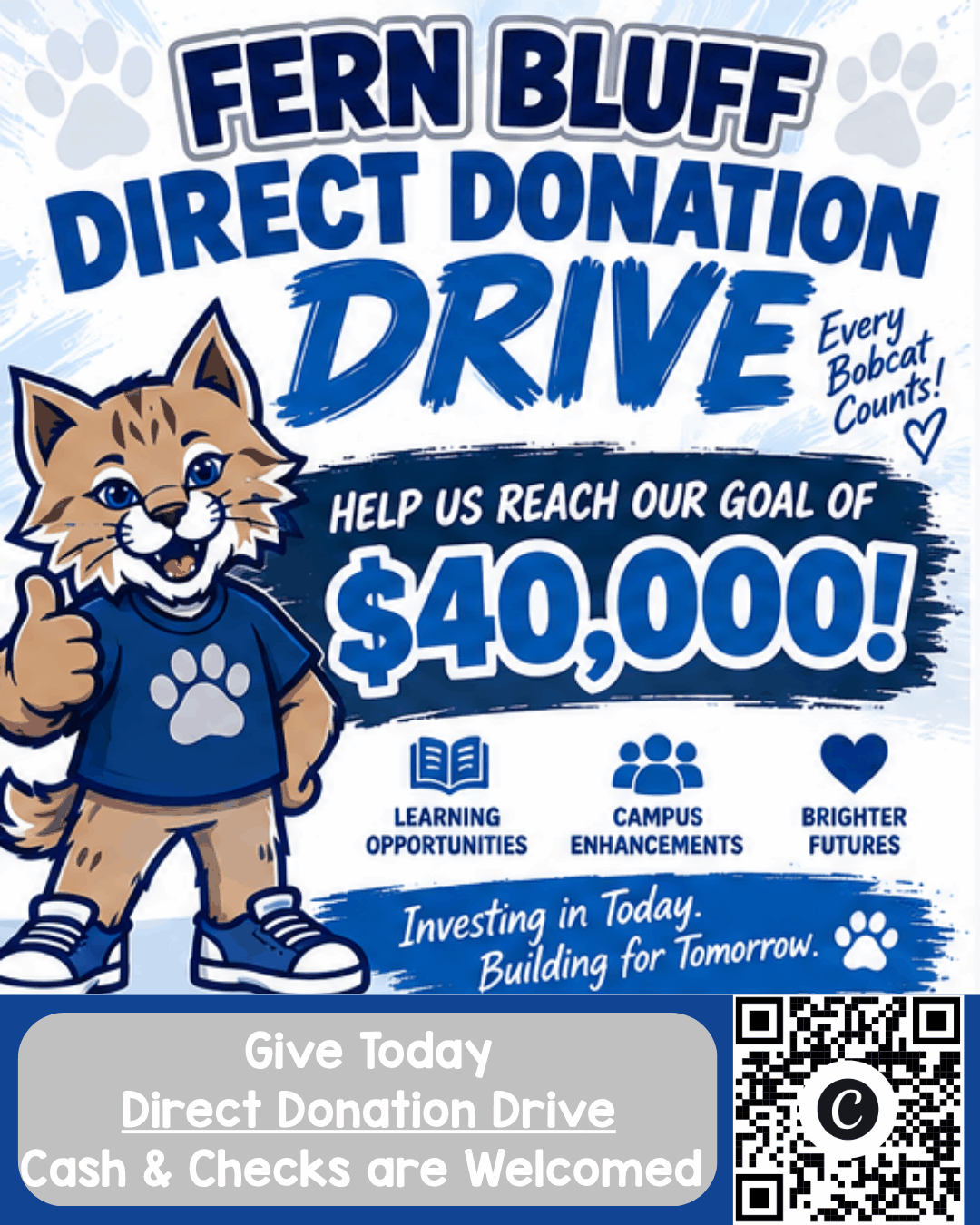 Fern Bluff Direct Donation Drive — help us reach our goal of $40,000. Every Bobcat counts. Supporting learning opportunities, campus enhancements, and brighter futures. Give today; cash and checks are welcomed.