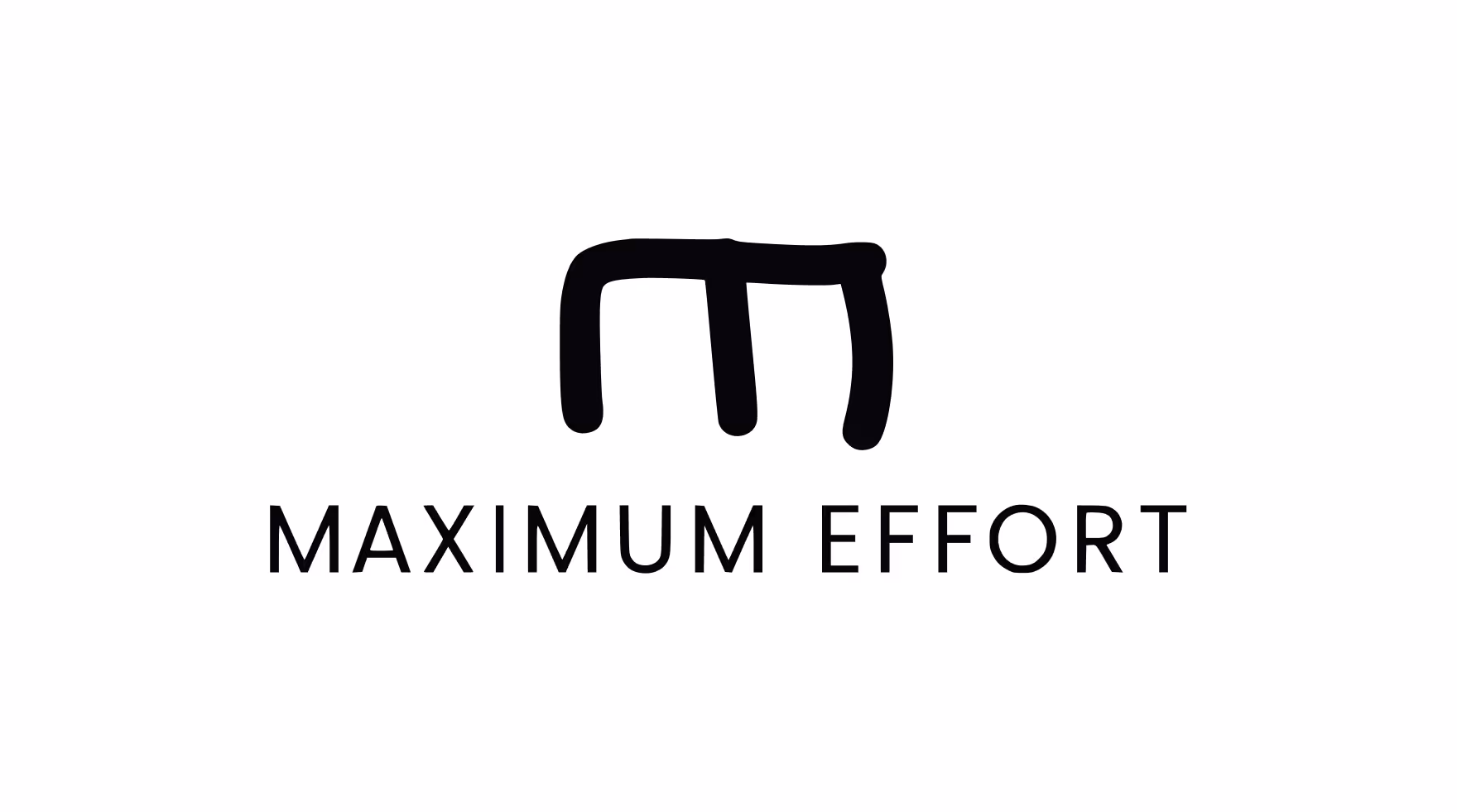 Maximum Effort