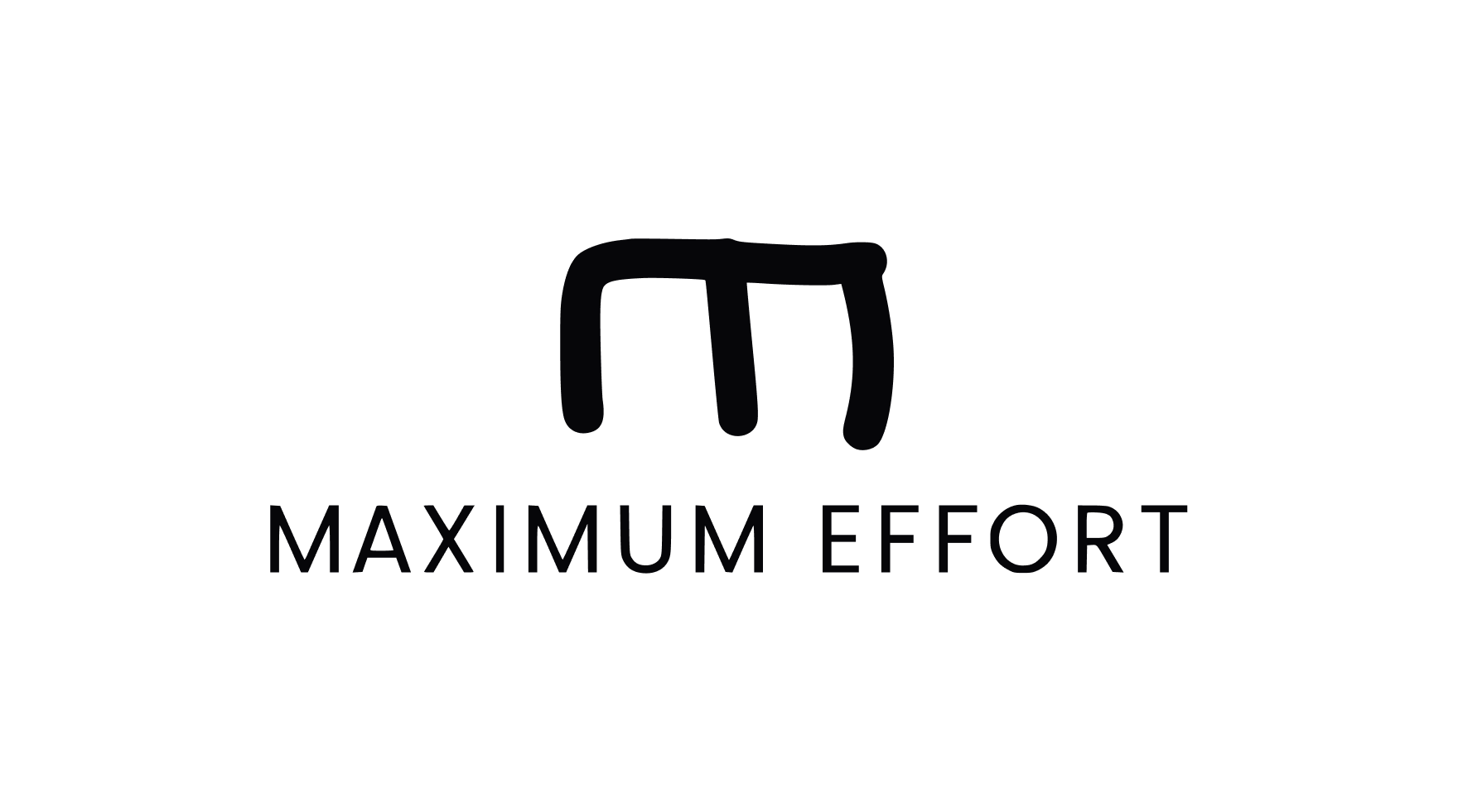 Maximum Effort