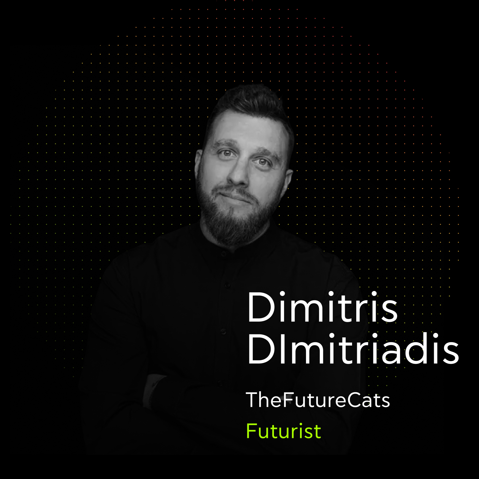 Dimitris Dimitriadis — Futurist, TheFutureCats
