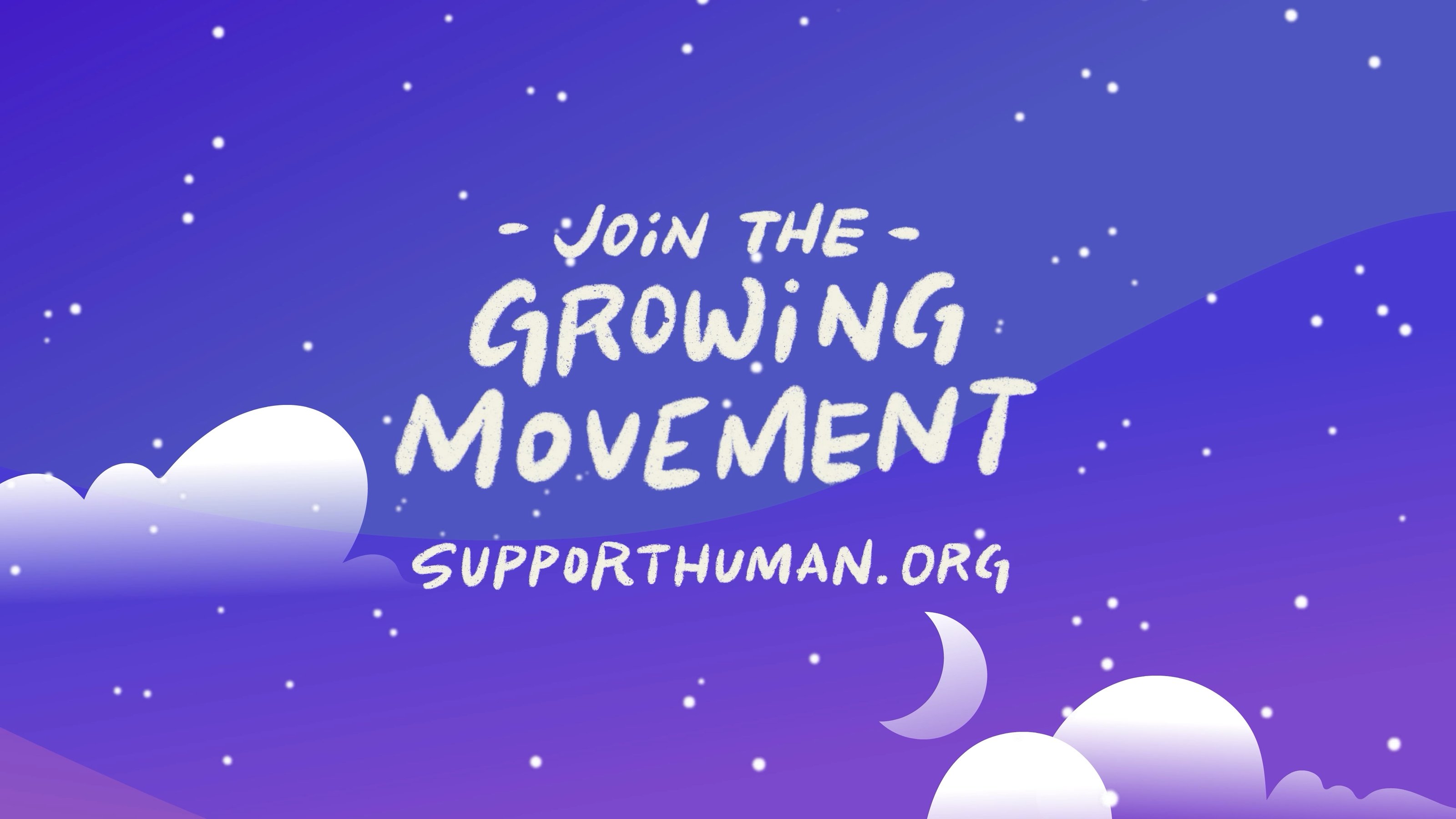 Join the Growing Movement graphic with supporthuman.org on a night sky