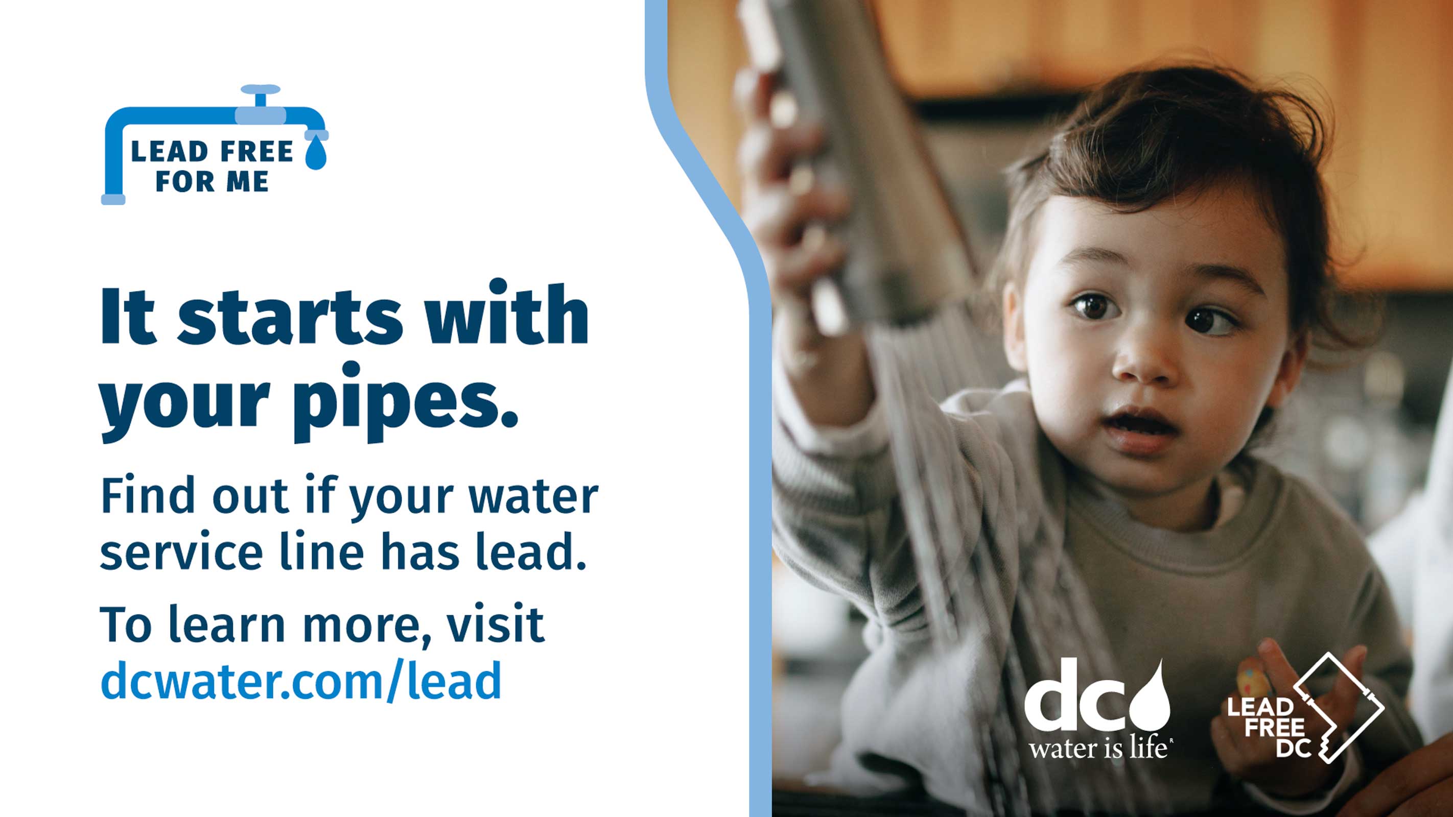 Lead Free For Me campaign ad reading 'It starts with your pipes. Find out if your water service line has lead. To learn more, visit dcwater.com/lead,' with DC Water and Lead Free DC logos