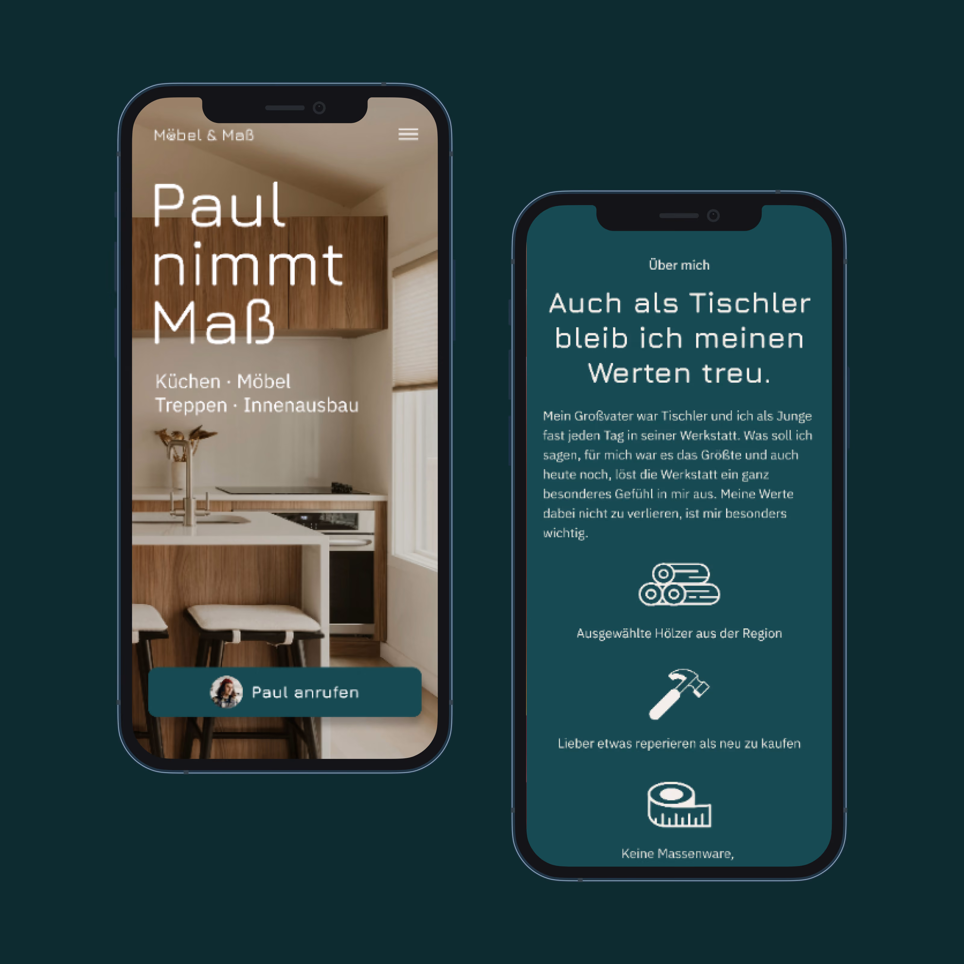 Zwei Smartphone-Bildschirme zeigen eine Website für Möbel und Maßanfertigung: Links eine Küchenraumaufnahme mit Holzschränken und Text 'Paul nimmt Maß' sowie ein Button 'Paul anrufen'. Rechts Text zur Tischlerei-Philosophie mit den Punkten ausgewählte Hölzer aus der Region, Reparatur statt Neuanschaffung und keine Massenware, unterstützt durch passende Icons.