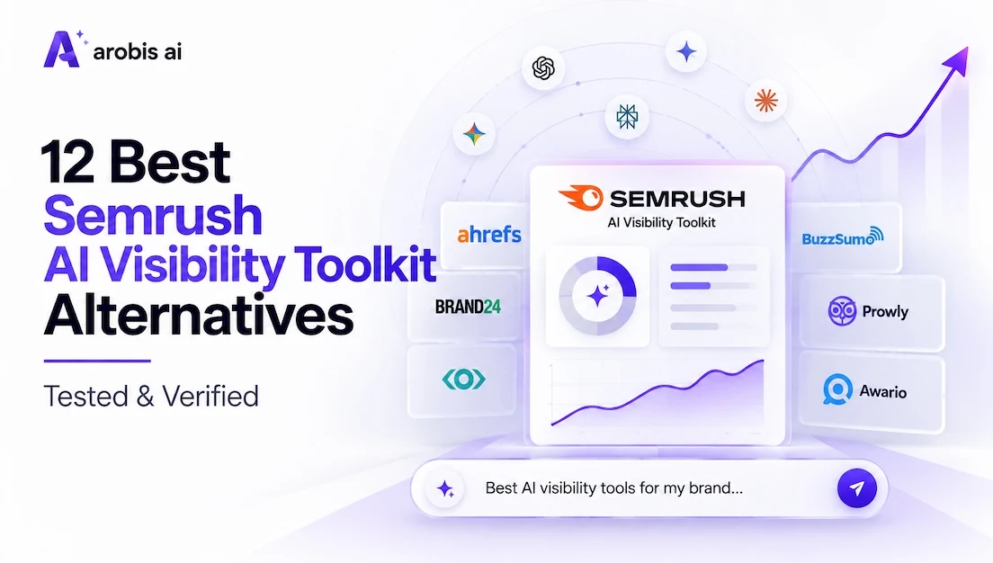 12 Semrush AI Visibility Toolkit alternatives compared on price, prompts and engines