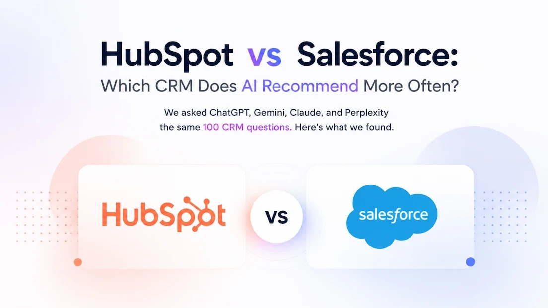 HubSpot vs Salesforce, which CRM ChatGPT recommends more often in an AI visibility study