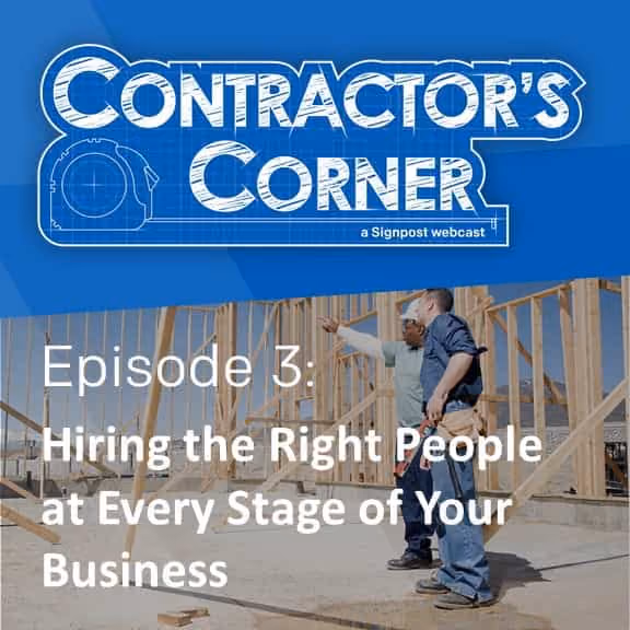 Contractor's Corner Ep. 3: Hiring the Right People at Every Stage of Your Business