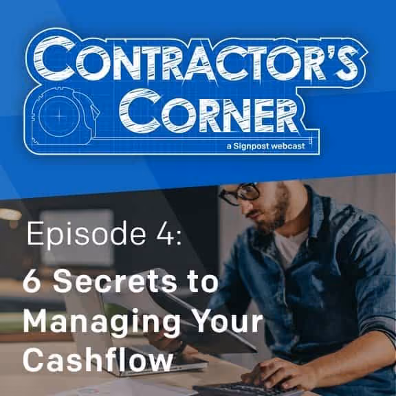 Contractor's Corner Ep 4: 6 Secrets to Managing Your Cashflow