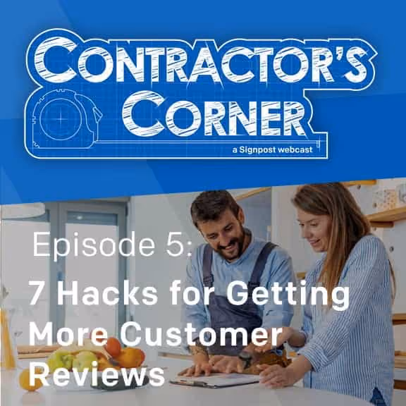 Contractor’s Corner Ep 5: 7 Hacks for Getting More Customer Reviews