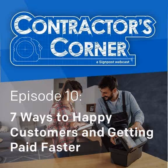Contractor's Corner Ep 10: 7 Ways to Happy Customers and Getting Paid Faster