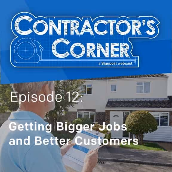 Contractor's Corner Ep. 12: Getting Bigger Jobs and Better Customers