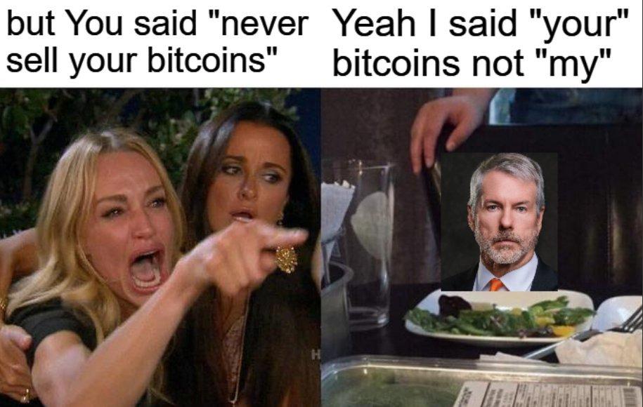 Woman yelling at cat meme, you said never sell your bitcoins answered by a Saylor-style cat saying your bitcoins, not mine.