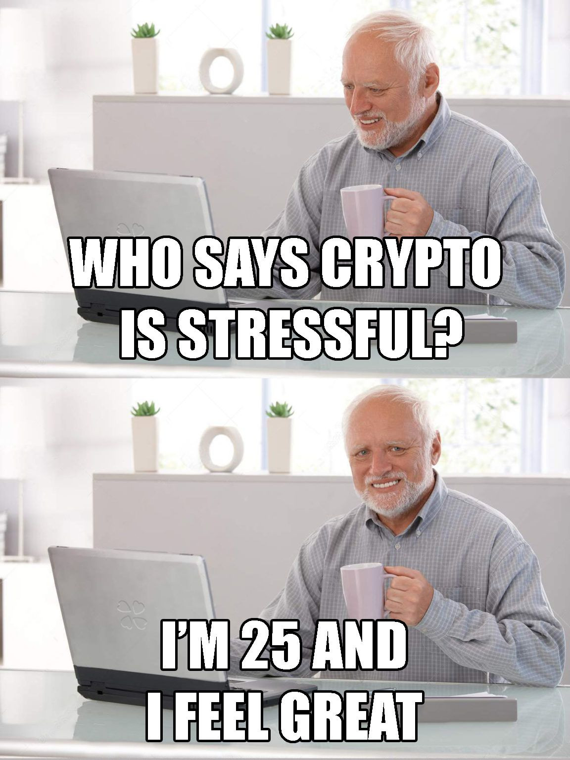 Crypto is definitely not stressful (crypto meme)