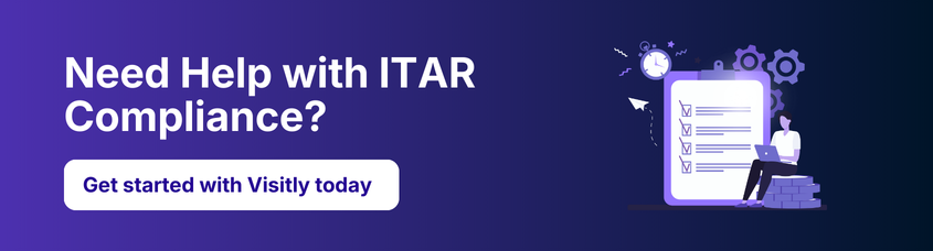 Explore how Visitly can help streamline your ITAR processes