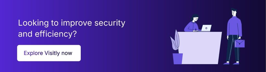 Ensure full compliance and security with Visitly's visitor management system
