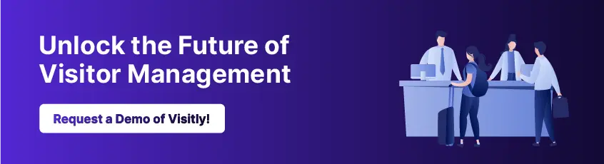 Explore the Next-Gen Visitor Management Solutions with Visitly