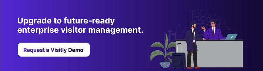 Request a demo of Visitly for advanced enterprise visitor management