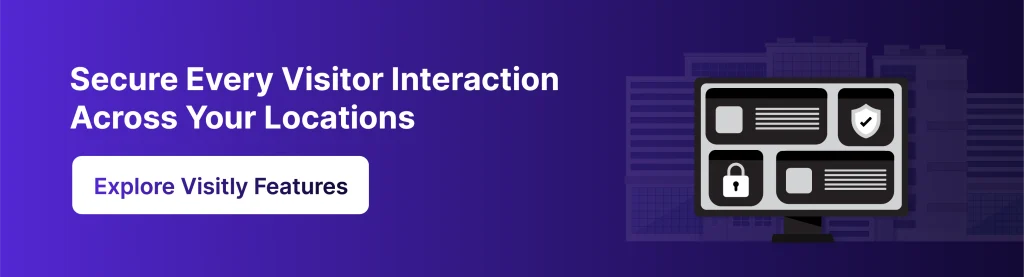 Enterprise visitor management software is improving workplace security across multiple locations