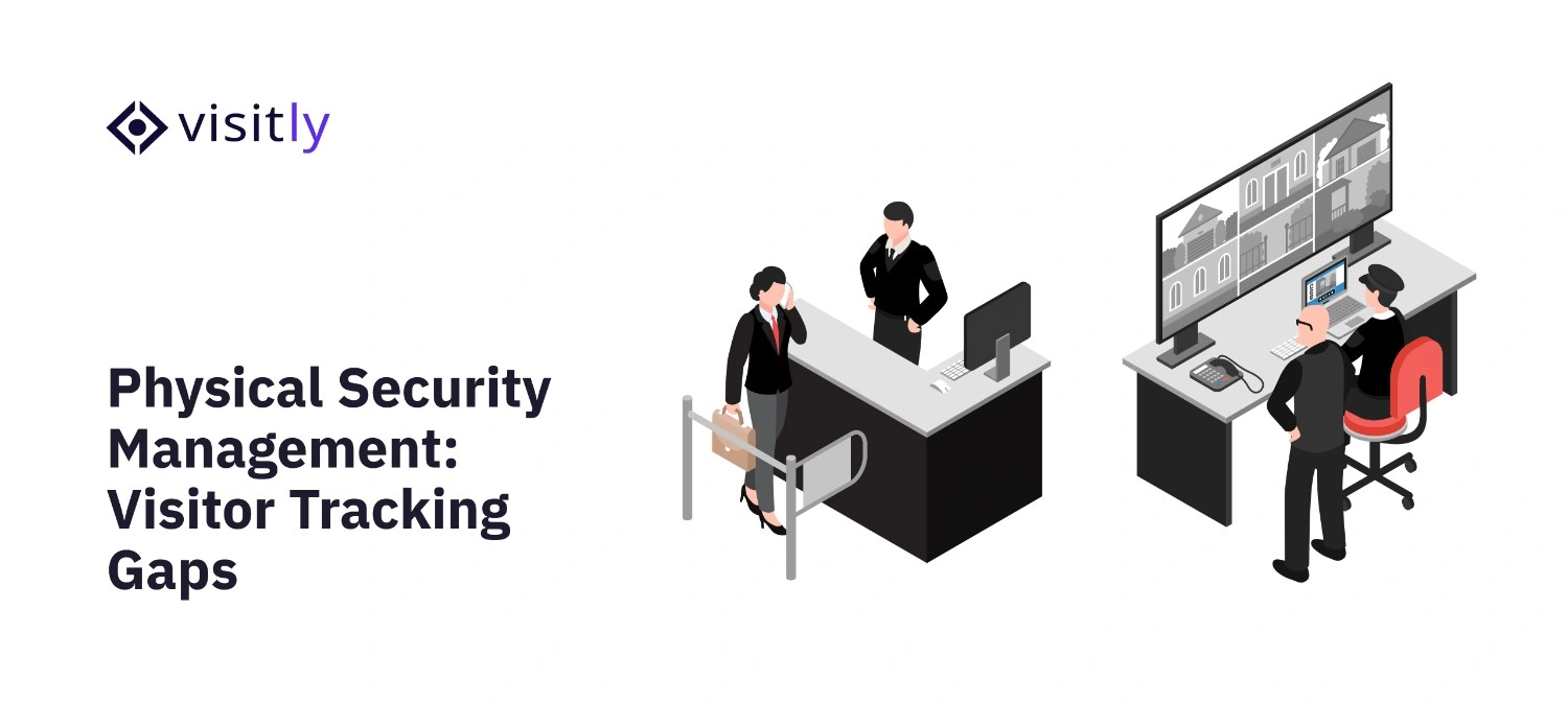 Physical Security Management: Visitor Tracking Gaps 