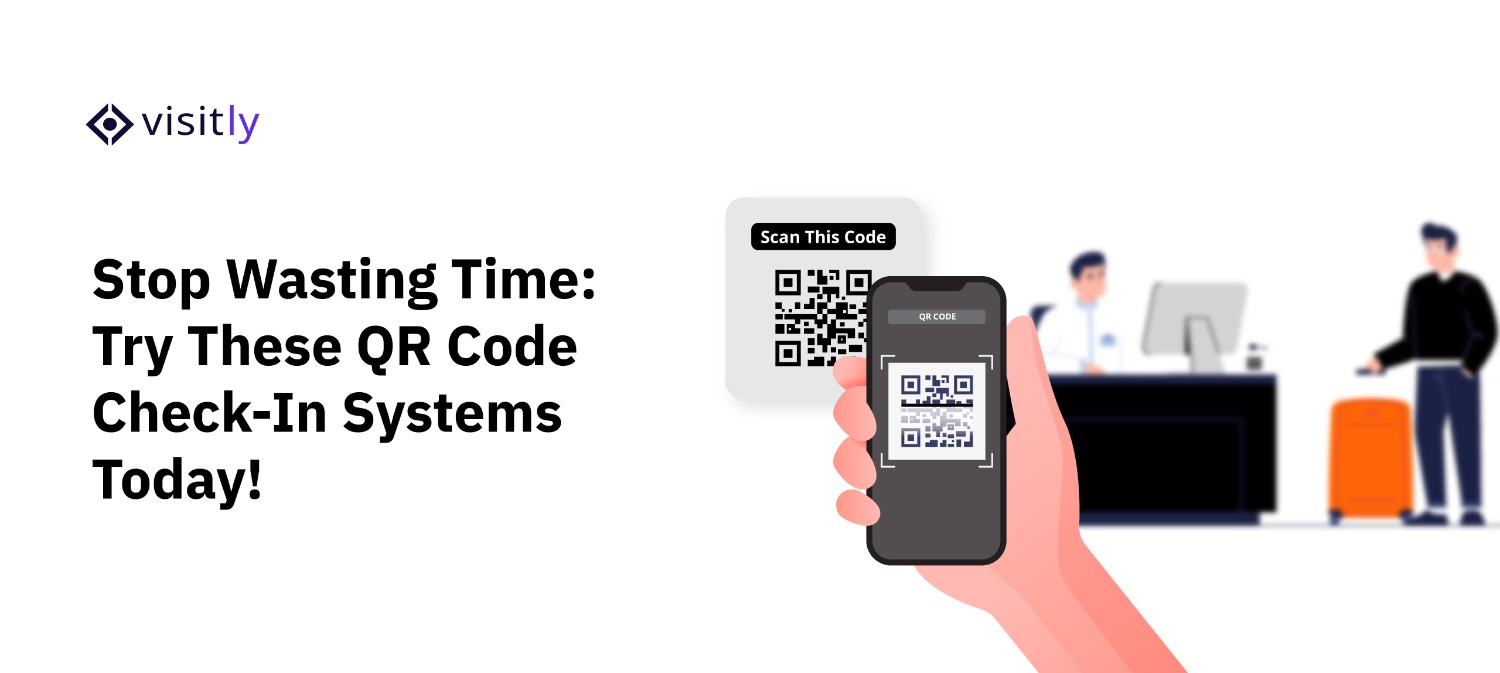 Best QR Code Check-In Systems for Efficient Visitor Management 