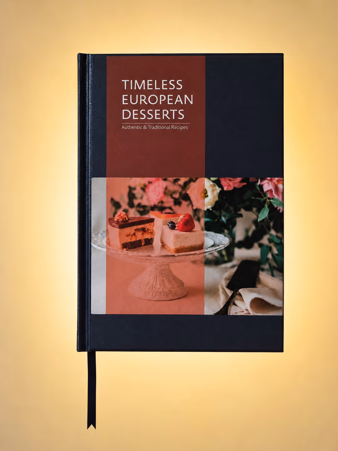 Hardcover cookbook titled Timeless European Desserts with cakes on a glass stand and flowers in background.