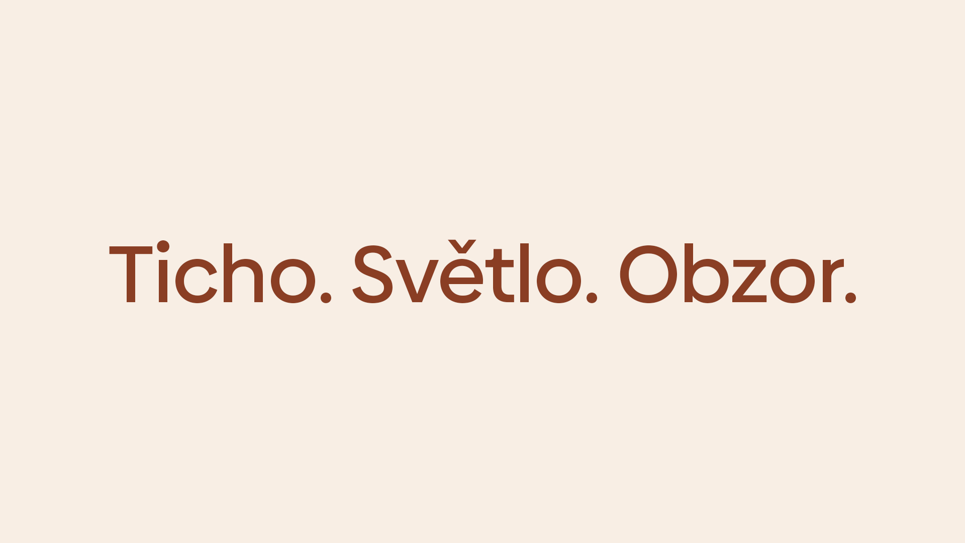 Brown text on a beige background reading: Ticho. Světlo. Obzor.