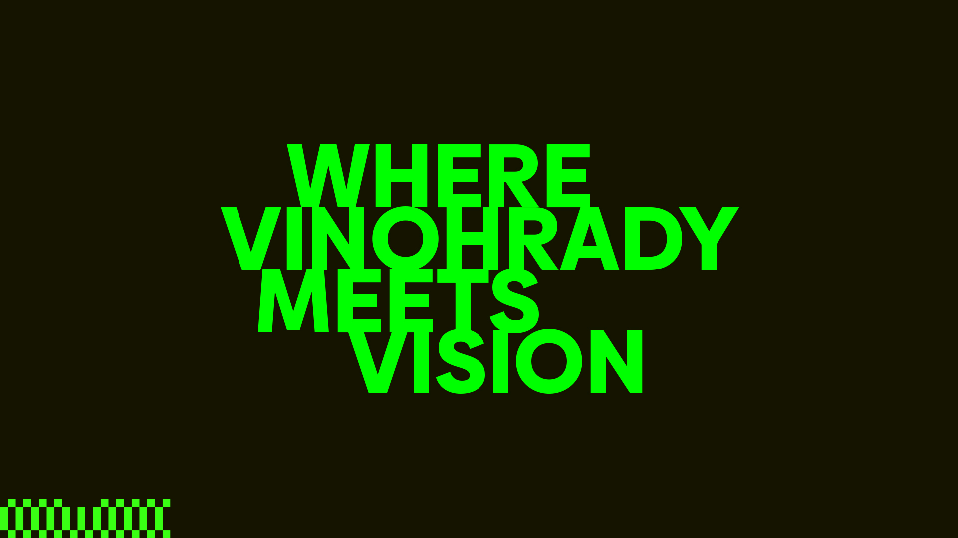 Bright green text reading 'WHERE VINOHRADY MEETS VISION' on a black background.