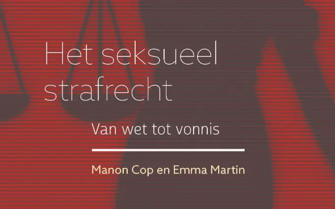 Cover van het boek 'Het seksueel strafrecht. Van wet tot vonnis' door Manon Cop en Emma Martin