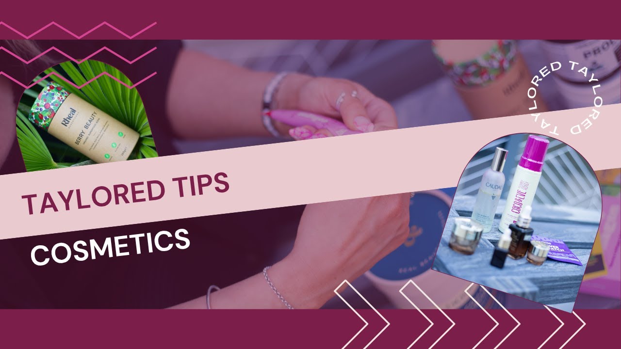 Taylored Tip video: Cosmetics
