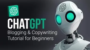 Robot with glowing eyes next to text: ChatGPT Blogging & Copywriting Tutorial for Beginners.