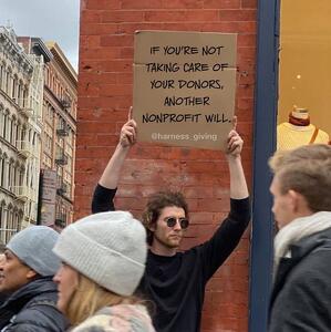 If you're not taking care of your donors, other nonprofits will - nonprofit meme