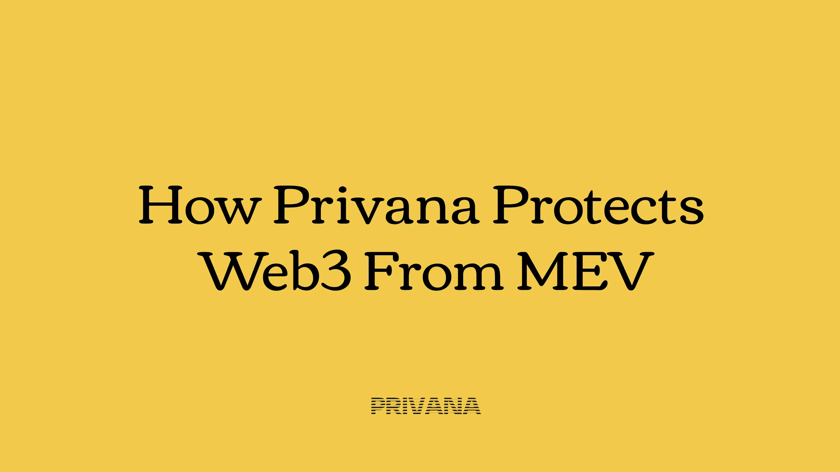How Privana Protects Web3 From MEV