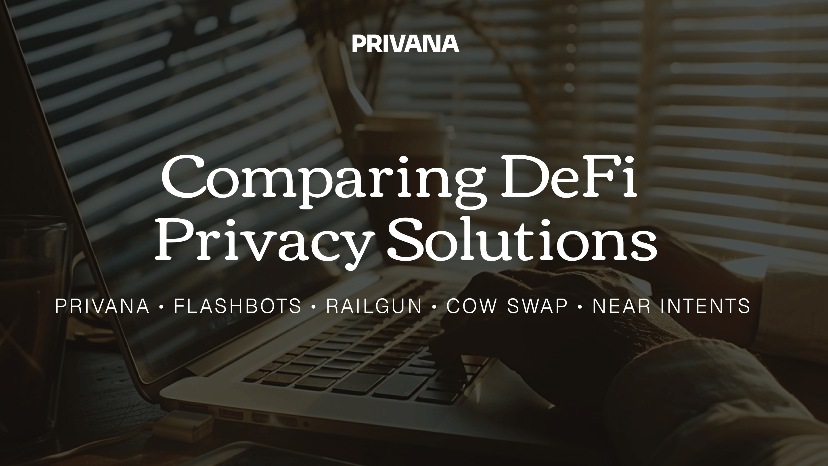 Comparing DeFi Privacy Solutions