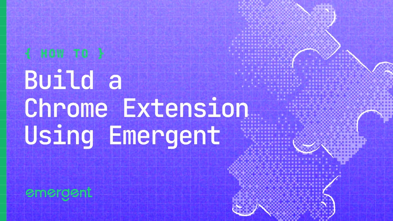 How to Build a Chrome Extension using Emergent?