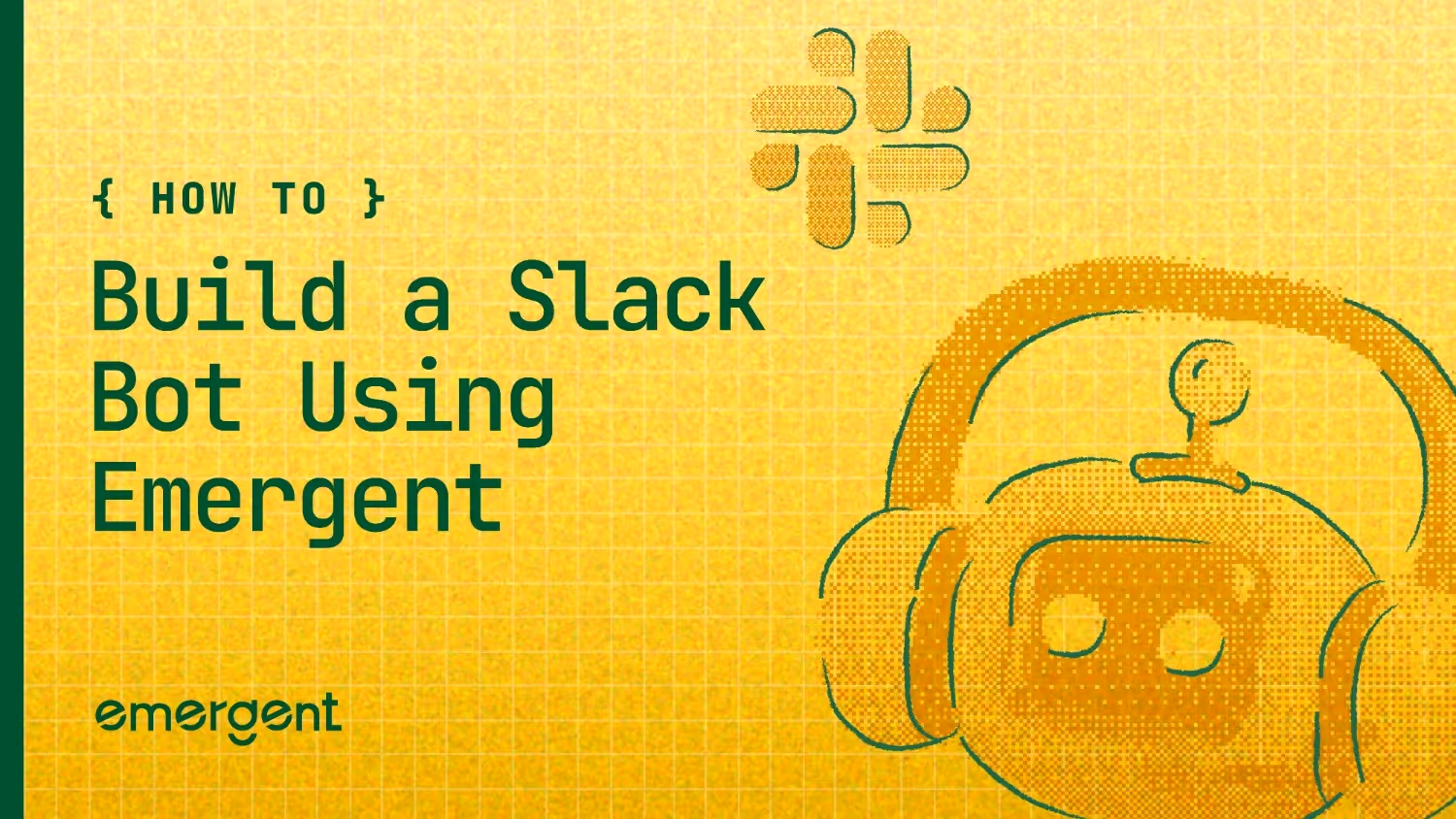 How to Build a Slack Bot Using Emergent, blog post cover featuring the Slack logo and a friendly robot illustration on a yellow grid backgroundHow to Build a Slack Bot using Emergent?