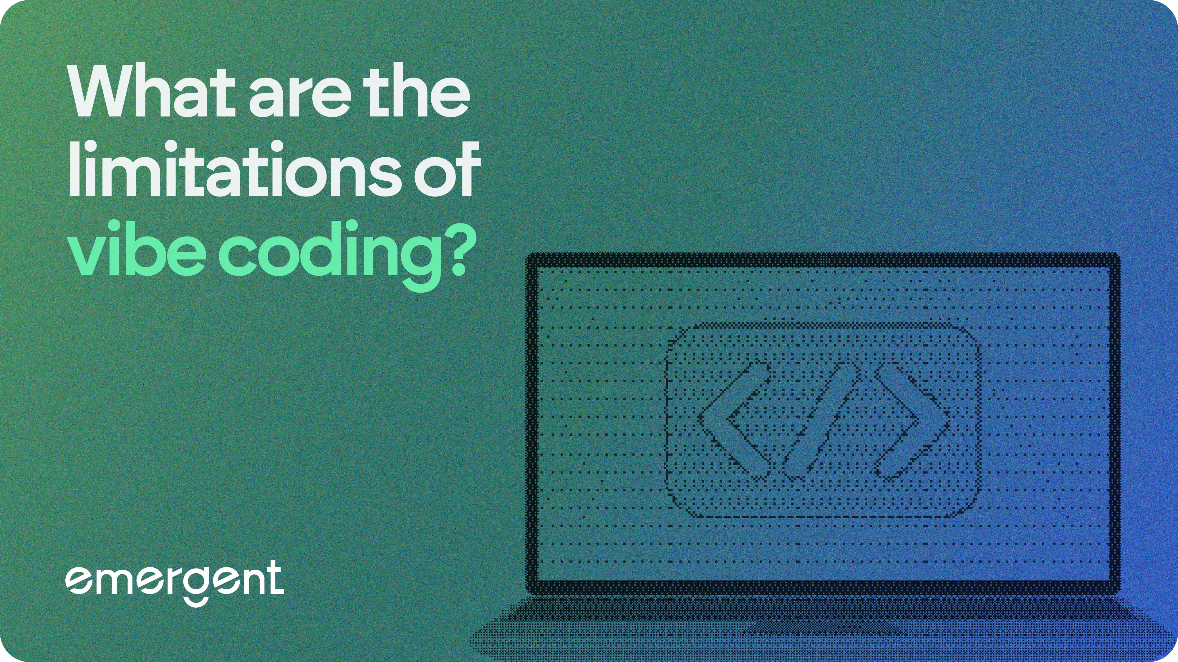 vibe coding limitations